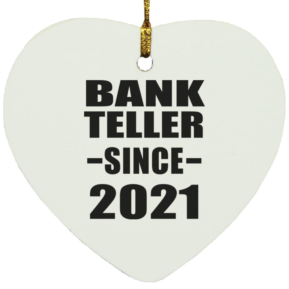 Bank Teller Since 2021 - Heart Ornament