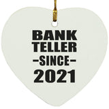 Bank Teller Since 2021 - Heart Ornament