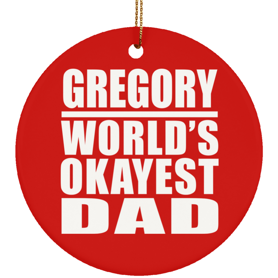 Gregory World's Okayest Dad - Circle Ornament