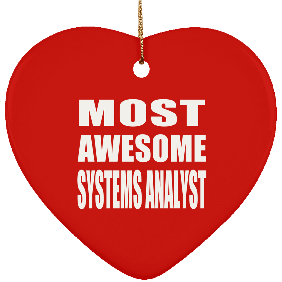 Most Awesome Systems Analyst - Heart Ornament