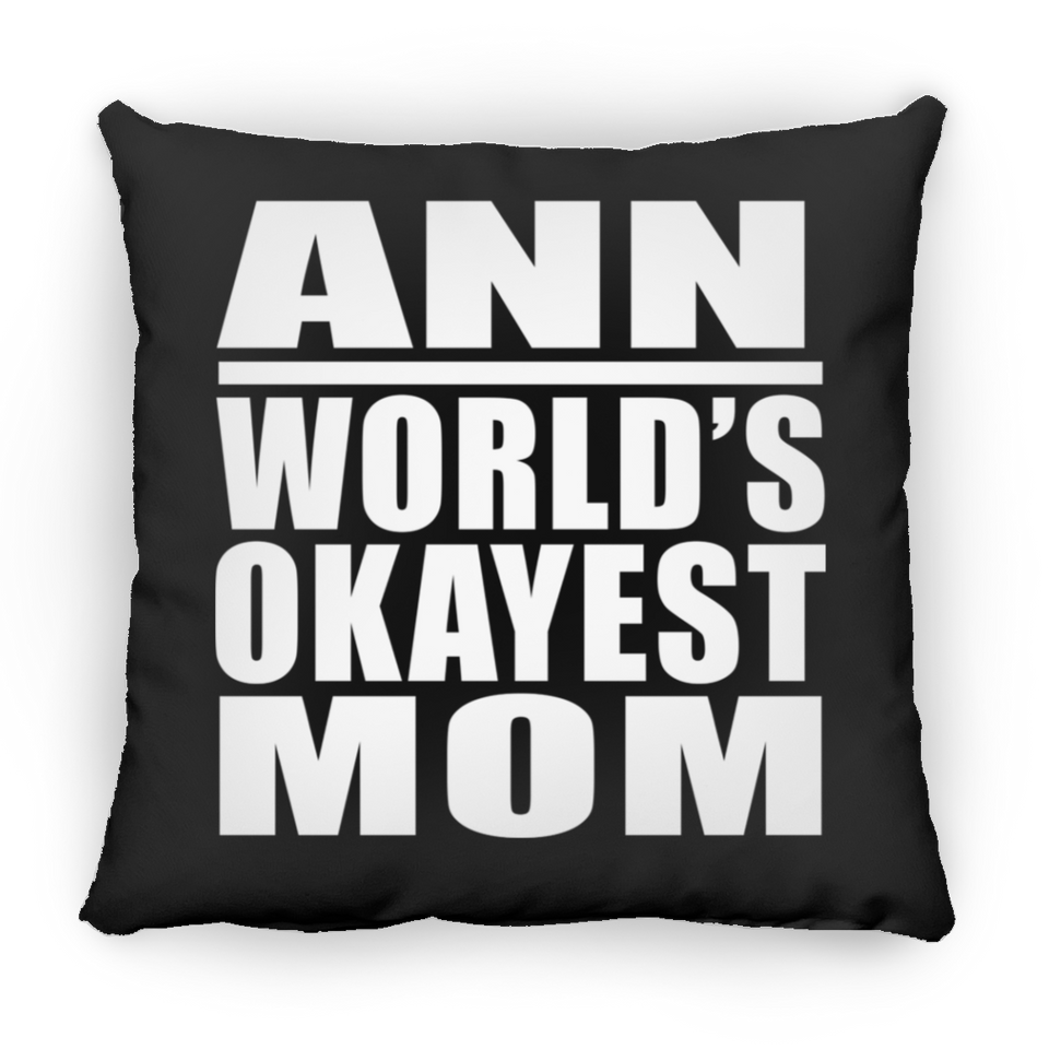 Ann World's Okayest Mom - Throw Pillow Black