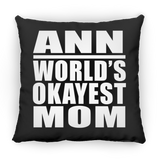 Ann World's Okayest Mom - Throw Pillow Black