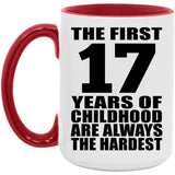 17th Birthday First 17 Years of Childhood Are The Hardest - 15oz Accent Mug Red