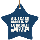 All I Care About Is My Eurasier - Star Ornament