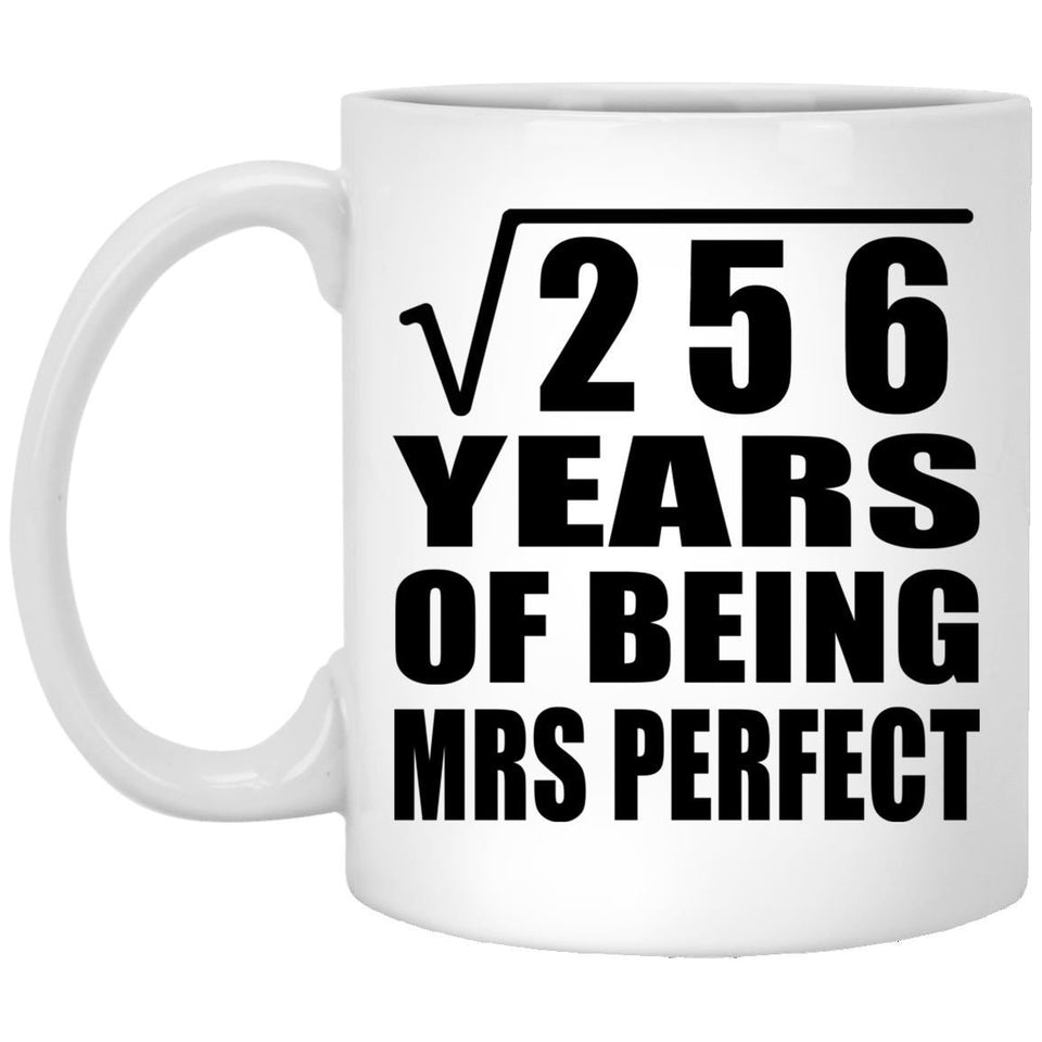 16th Anniversary Square Root of 256 Years of Mrs Perfect - 11oz Coffee Mug