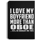 I Love My Boyfriend More Than Oboe - Canvas Portrait