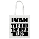 Ivan The Dad The Hero The Legend - Tote Bag White
