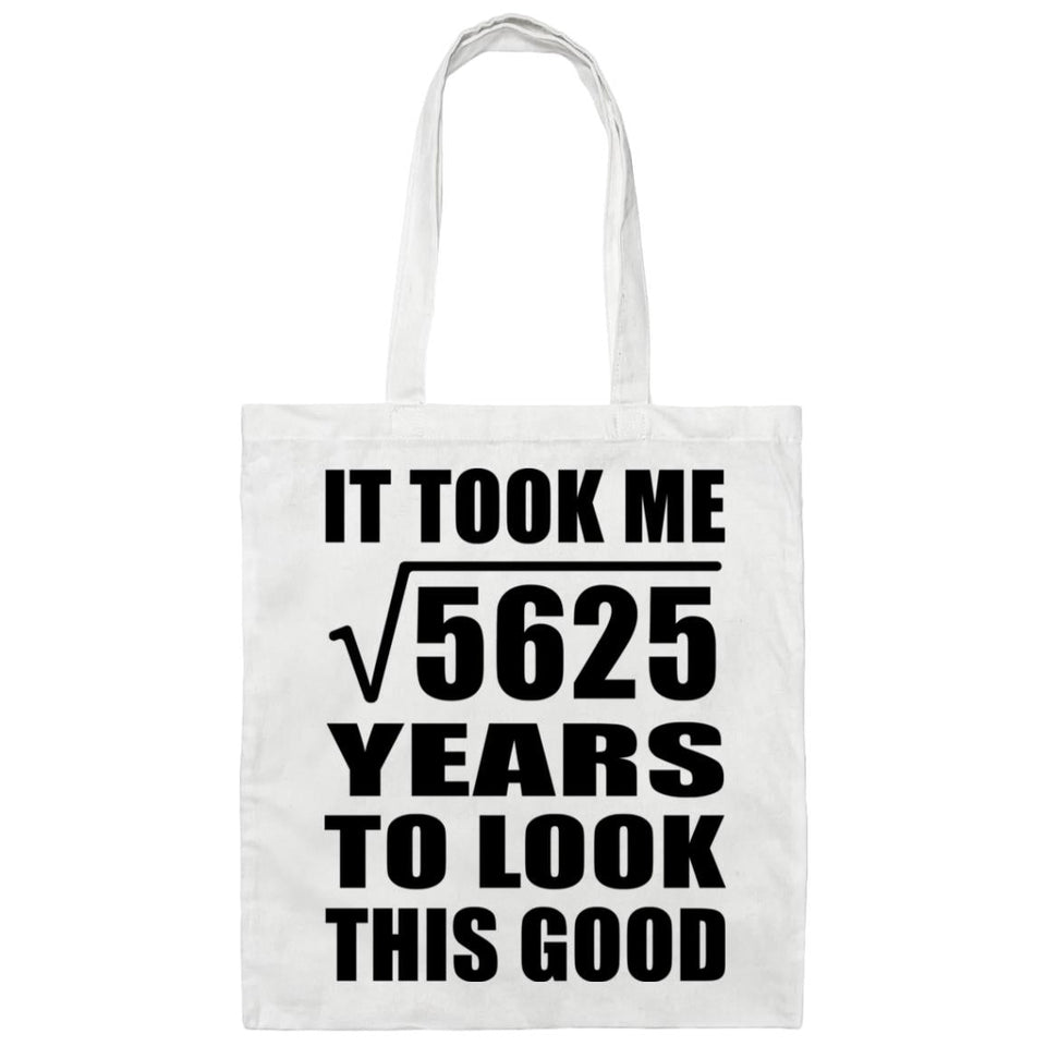 75th Birthday Took Square Root of 5625 Years To Look Good - Tote Bag White