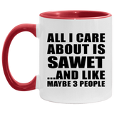 All I Care About Is Sawet - 11oz Accent Mug Red