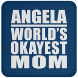 Angela World's Okayest Mom - Drink Coaster