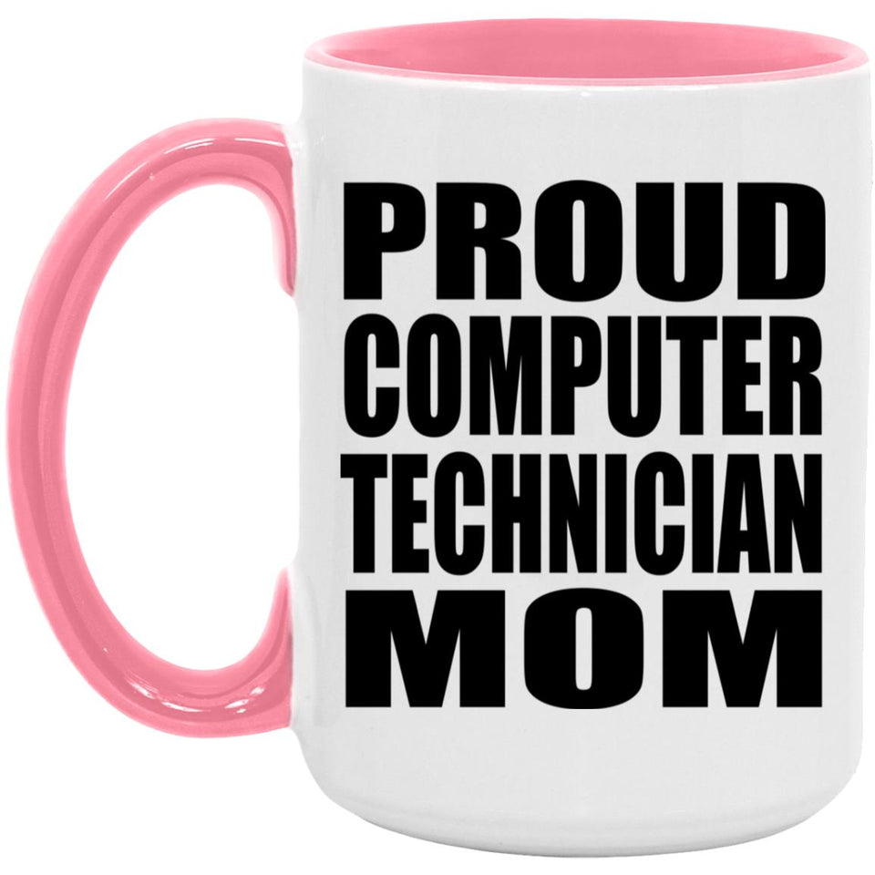 Proud Computer Technician Mom - 15oz Accent Mug Pink