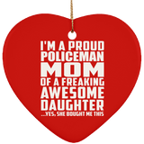Proud Policeman Mom Of Awesome Daughter - Heart Ornament