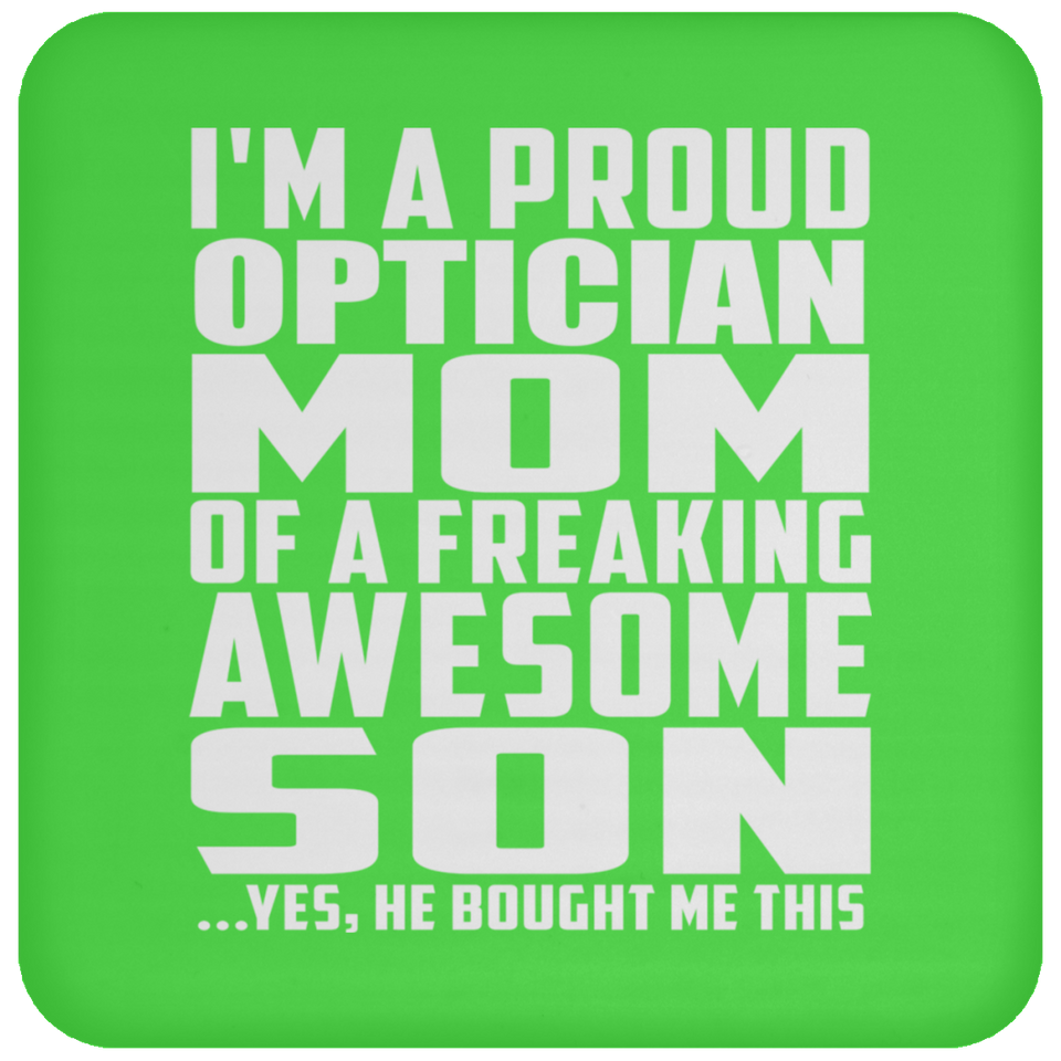 Proud Optician Mom Of Awesome Son - Drink Coaster