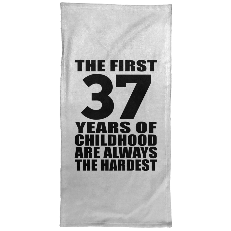37th Birthday First 37 Years of Childhood Are The Hardest - Hand Towel
