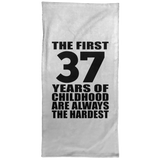 37th Birthday First 37 Years of Childhood Are The Hardest - Hand Towel