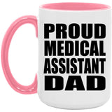 Proud Medical Assistant Dad - 15oz Accent Mug Pink