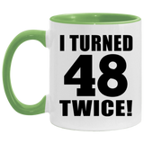 96th Birthday I Turned 48 Twice - 11oz Accent Mug Green