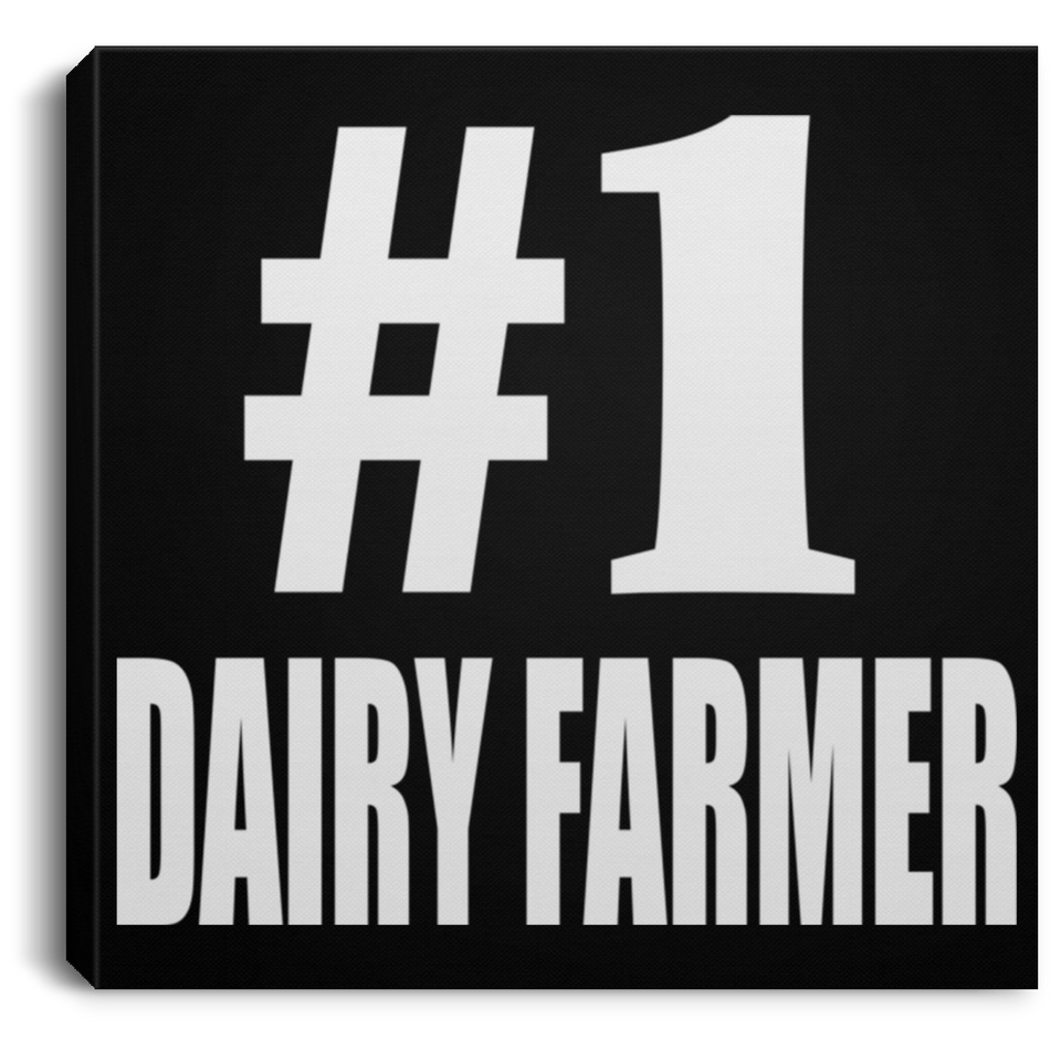 Number One #1 Dairy Farmer - Canvas Square