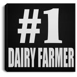 Number One #1 Dairy Farmer - Canvas Square