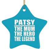 Patsy The Mum The Hero The Legend - Star Ornament