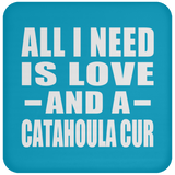 All I Need Is Love And A Catahoula Cur - Drink Coaster