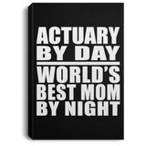Actuary By Day World's Best Mom By Night - Canvas Portrait