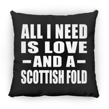 All I Need Is Love And A Scottish Fold - Throw Pillow Black