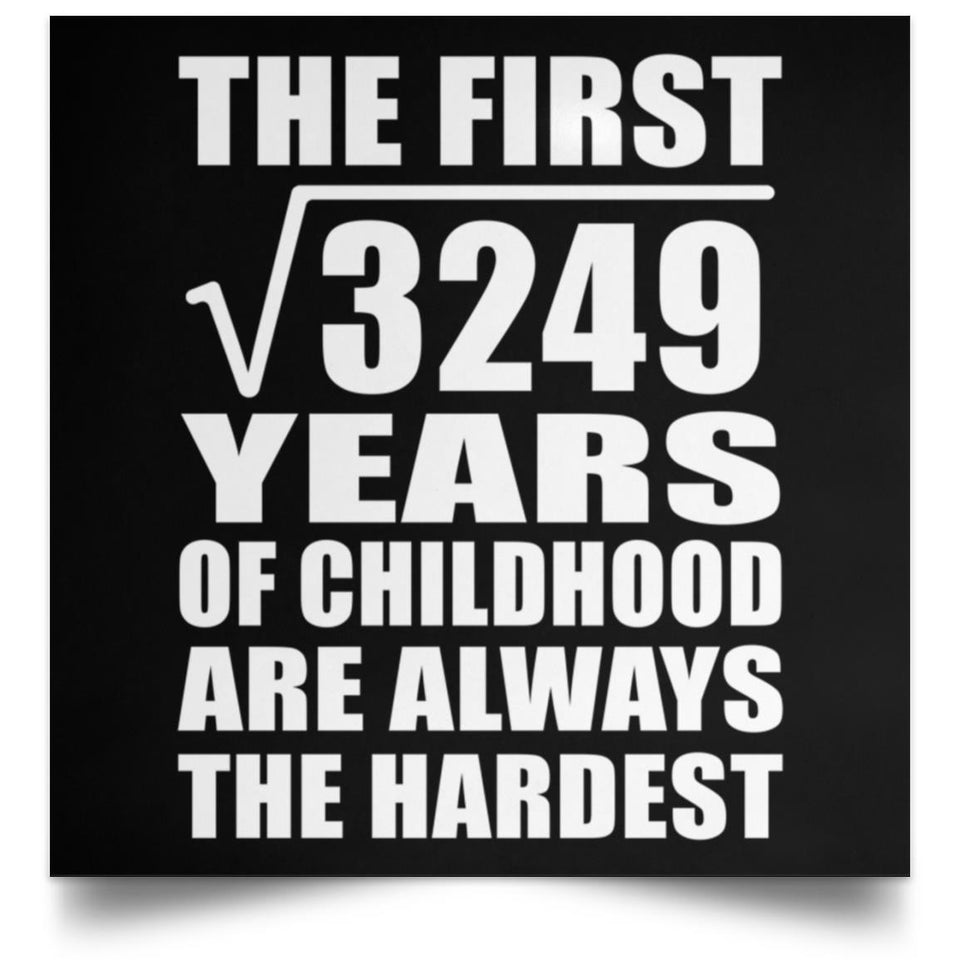 57th Birthday Square Root of 3249 Years of Childhood - Poster Square