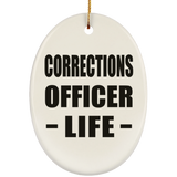 Corrections Officer Life - Oval Ornament