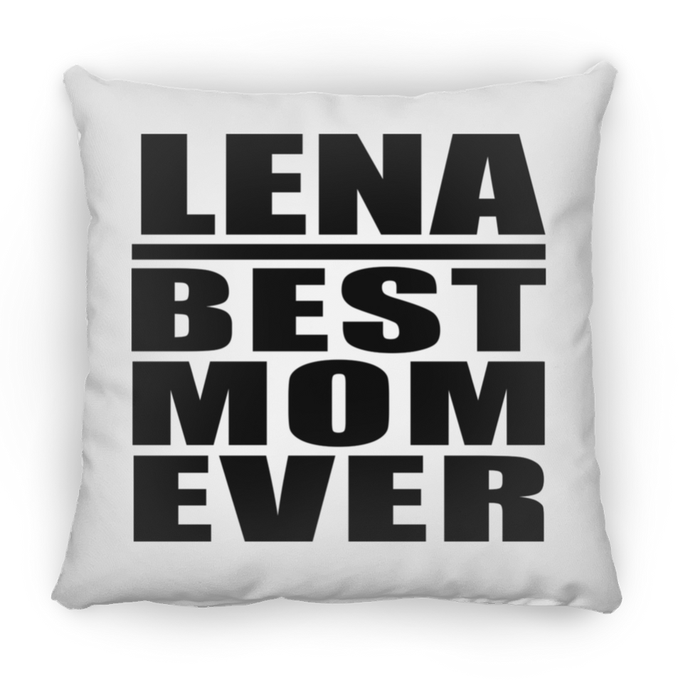 Lena Best Mom Ever - Throw Pillow