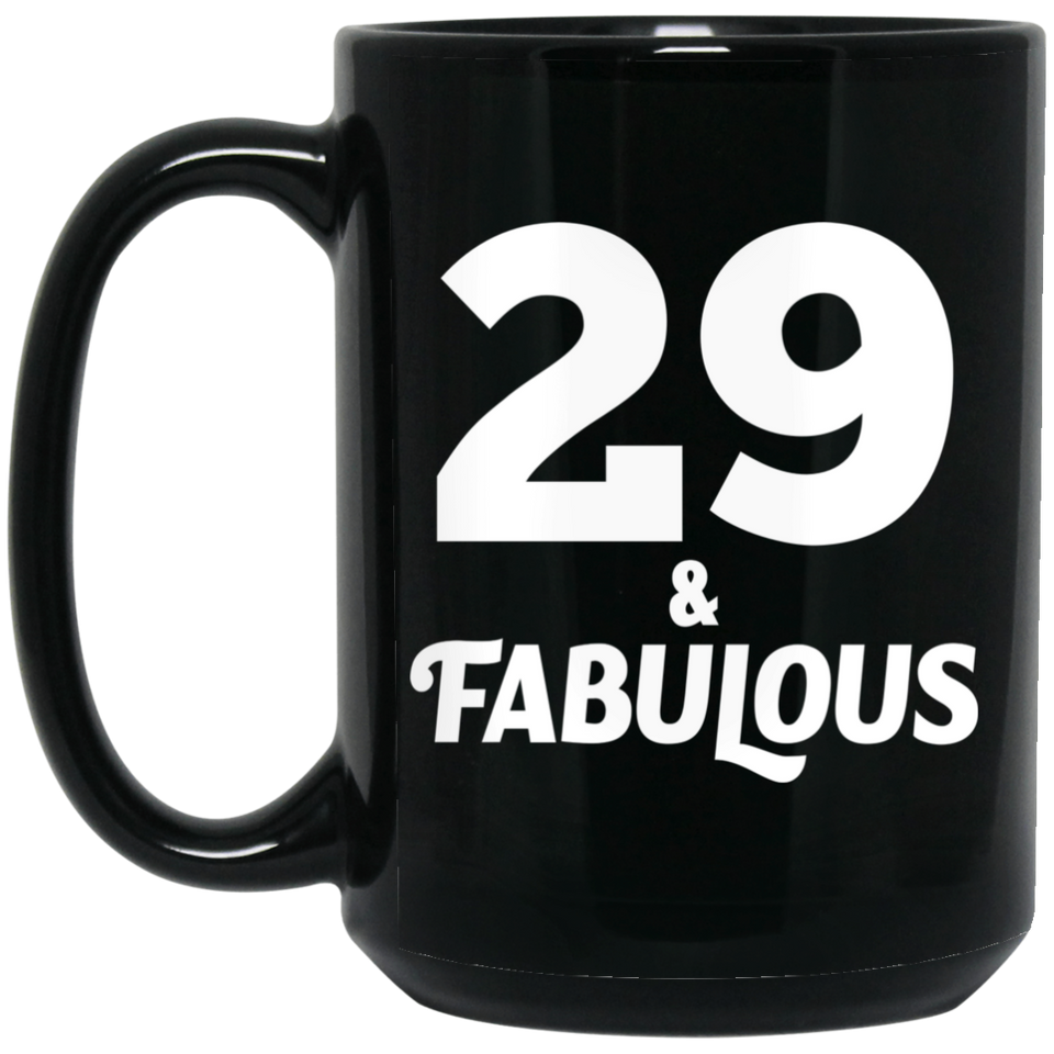29th Birthday 29 & Fabulous - 15oz Coffee Mug Black