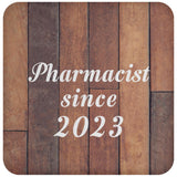 Pharmacist Since 2023 - Drink Coaster E