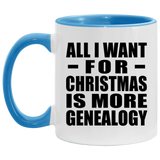 All I Want For Christmas Is More Genealogy - 11oz Accent Mug Blue