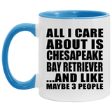 All I Care About Is Chesapeake Bay Retriever - 11oz Accent Mug Blue