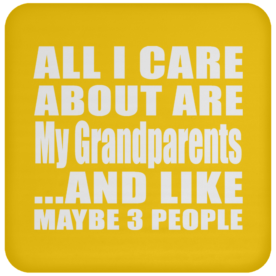 All I Care About Is My Grandparents - Drink Coaster