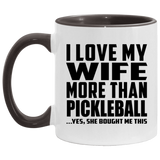 I Love My Wife More Than Pickleball - 11oz Accent Mug Black