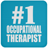 Number One #1 Occupational Therapist - Drink Coaster