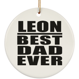 Leon Best Dad Ever - Circle Ornament