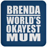 Brenda World's Okayest Mum - Drink Coaster