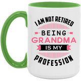 I Am Not Retired, Being Grandma Is My Profession - 15oz Accent Mug Green
