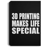 3D Printing Makes Life Special - Canvas Portrait
