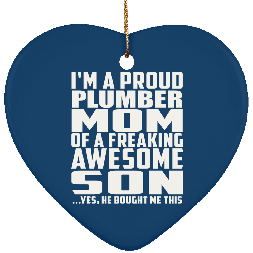Proud Plumber Mom Of Awesome Son - Heart Ornament