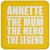 Annette The Mum The Hero The Legend - Drink Coaster