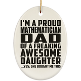 Proud Mathematician Dad Of Awesome Daughter - Oval Ornament