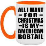 All I Want For Christmas Is My American Bobtail - 15oz Accent Mug Orange