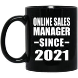 Online Sales Manager Since 2021 - 11oz Coffee Mug Black