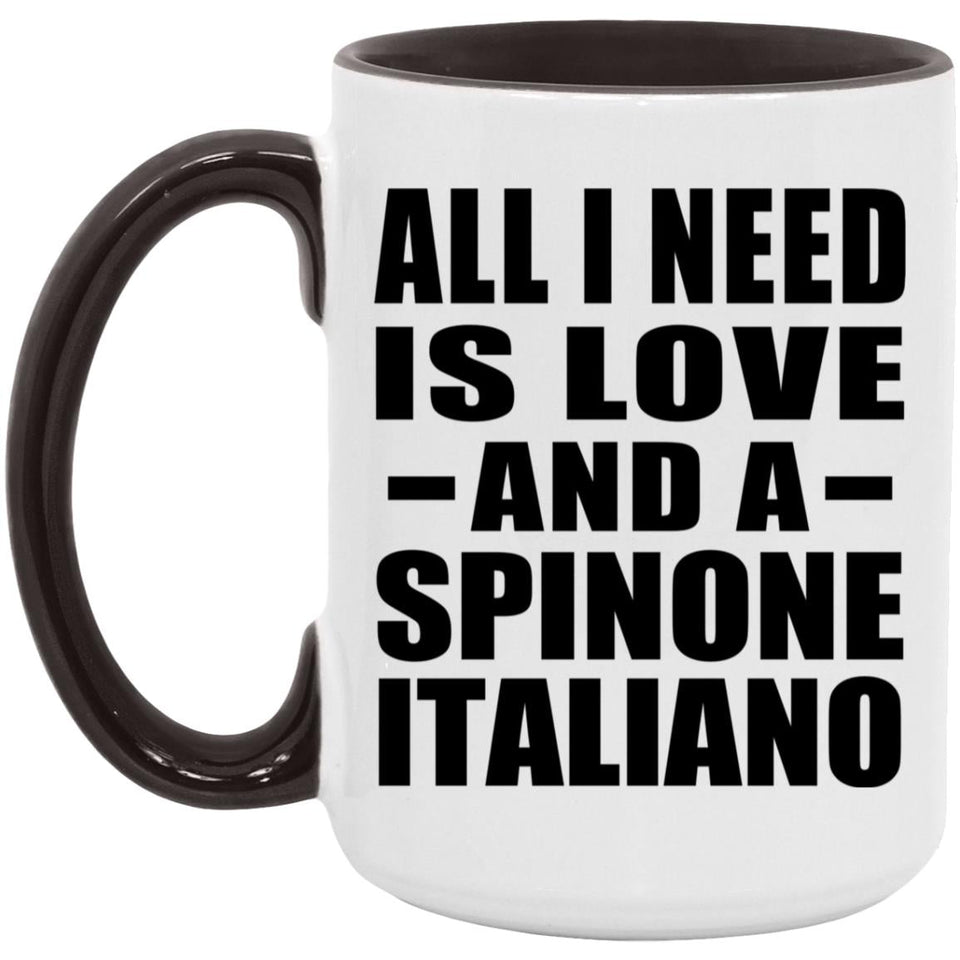 All I Need Is Love And A Spinone Italiano - 15oz Accent Mug Black