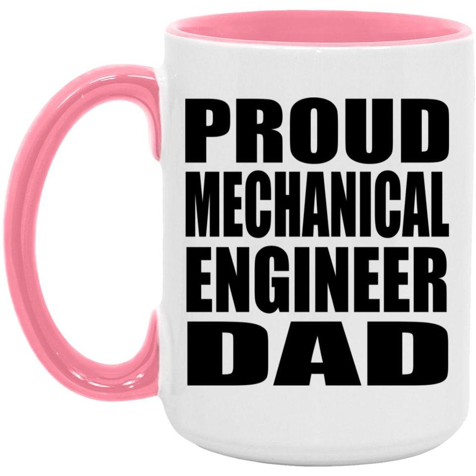 Proud Mechanical Engineer Dad - 15oz Accent Mug Pink