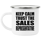 Keep Calm and Trust The Sales Representative - 12oz Camping Mug