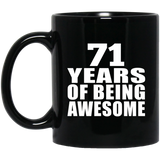 71st Birthday 71 Years Of Being Awesome - 11 Oz Coffee Mug Black